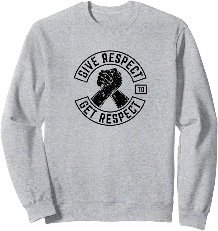 Give Respect To Get Respect Biker MC Motorsport Inspiration Sweatshirt