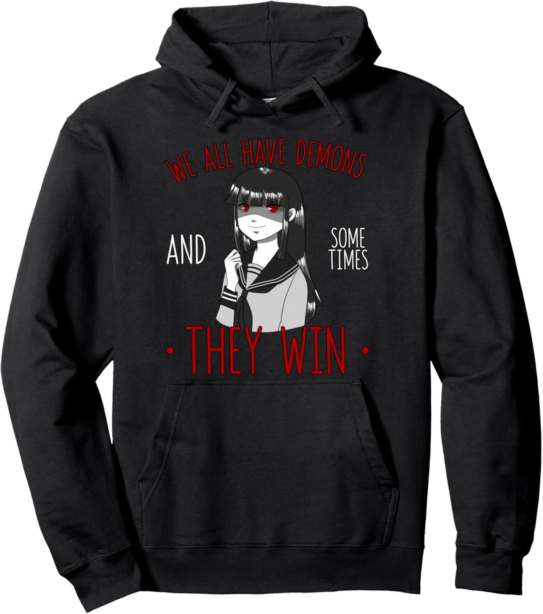 We All Have Demons and Sometimes They Win Yandere Anime Girl Pullover Hoodie