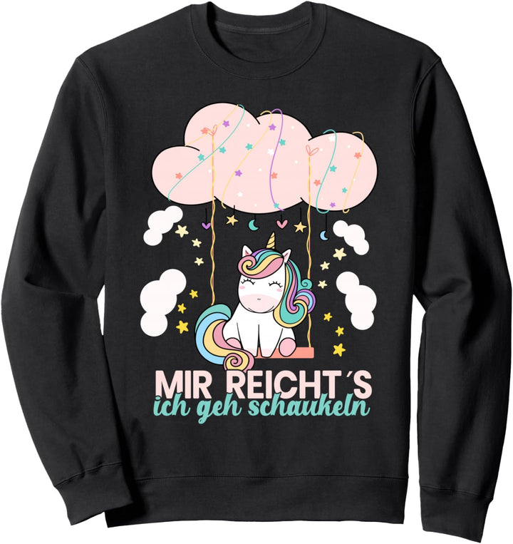 Mir reichts ich geh schaukeln Einhorn Sweatshirt