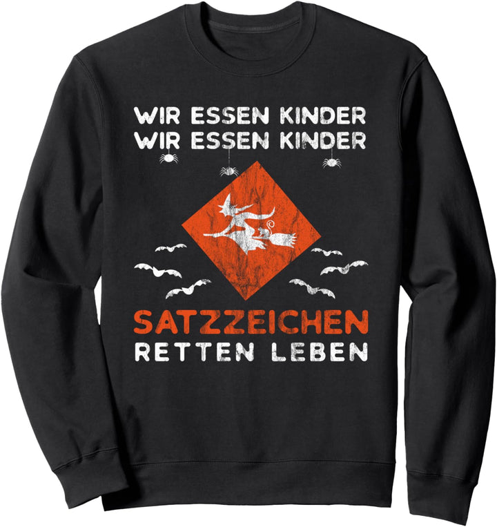 Wir essen Kinder. Satzzeichen retten Leben Halloween Kostüm Sweatshirt