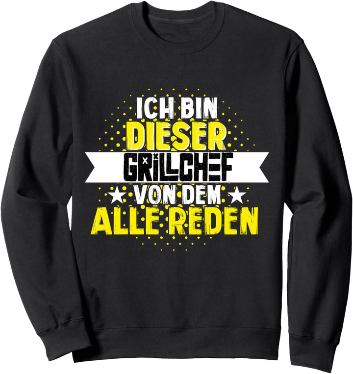 ich bin dieser Grillchef - Sweatshirt