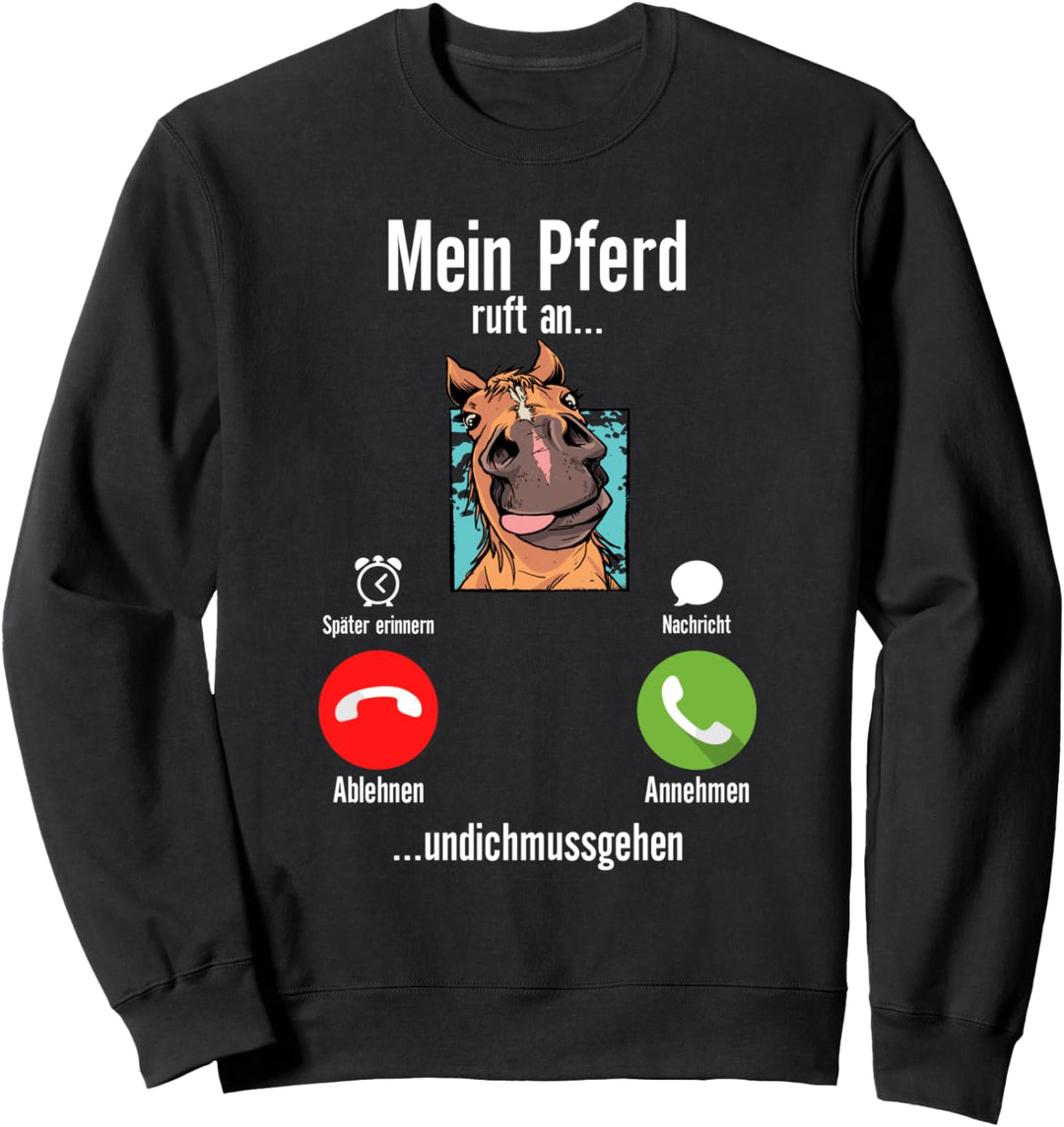 Mein Pferd Ruft An Pferde Sweatshirt