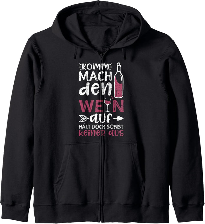 Komm Mach Den Wein Auf Hält Doch Sonst Keiner Aus - Wein Kapuzenjacke