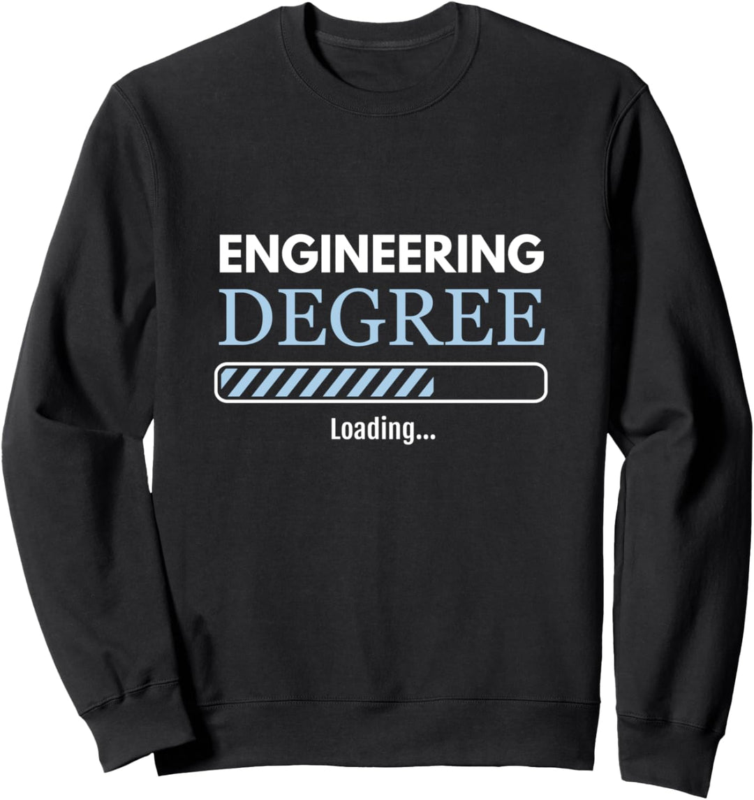 Engineering Student Engineering Degree Loading Engineer Sweatshirt