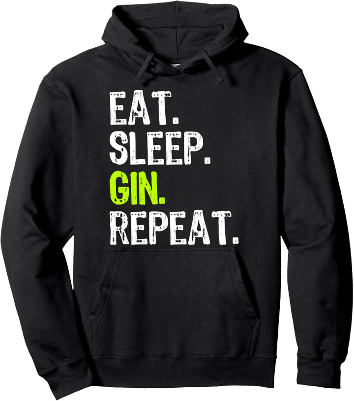 Eat Sleep Gin Repeat Drinking Funny Gift Pullover Hoodie