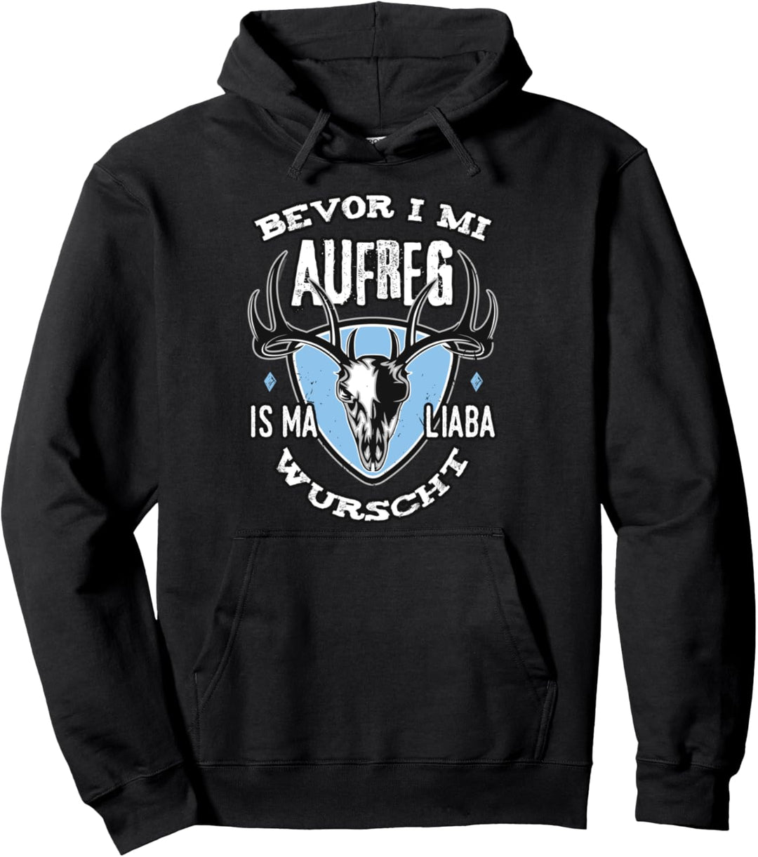 Bevor i mi aufreg.. Bayern Bayrischer Dialekt Spruch lustig Pullover Hoodie