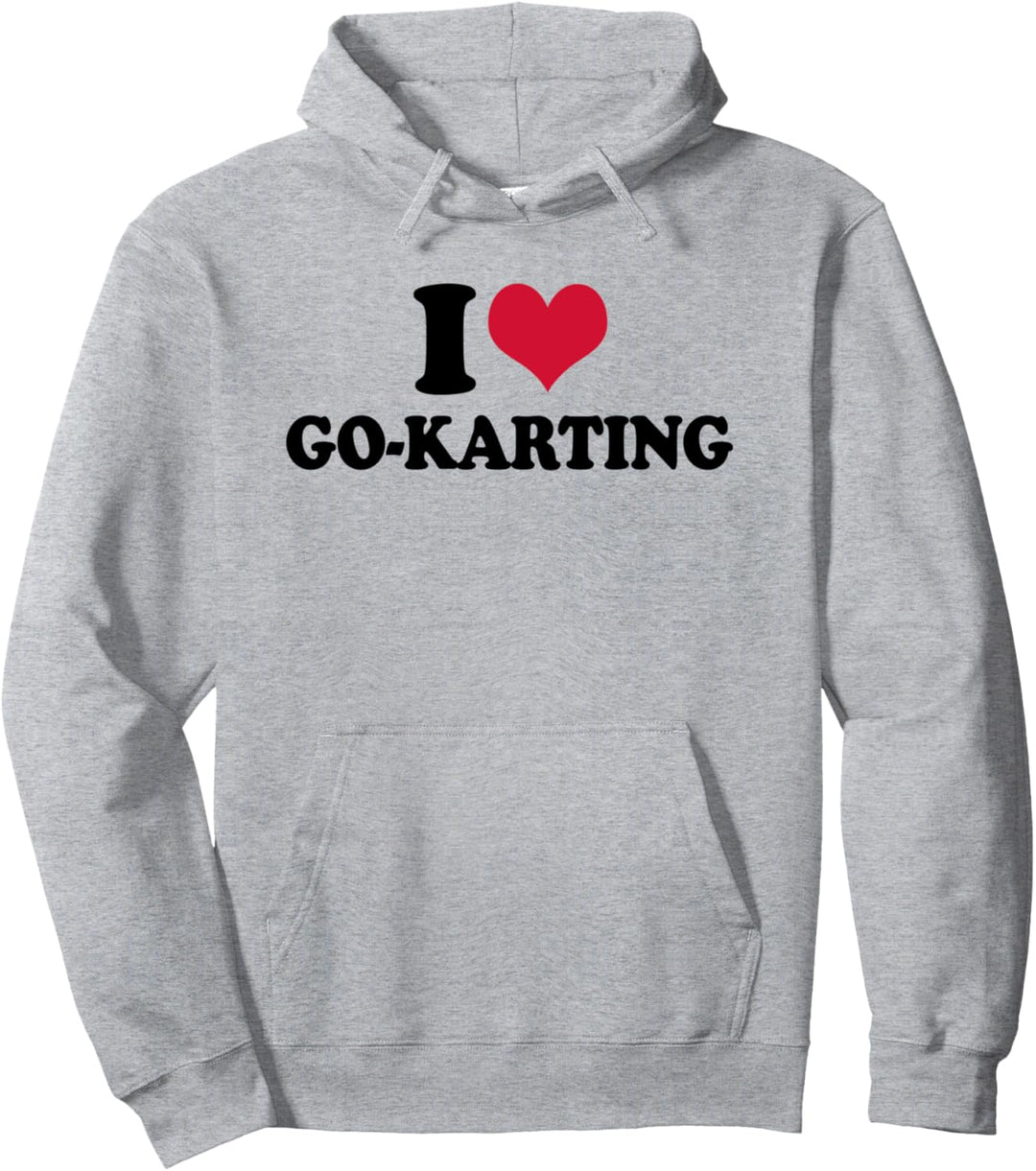 Go Kart Kartbahn I Love Go-Karting Pullover Hoodie