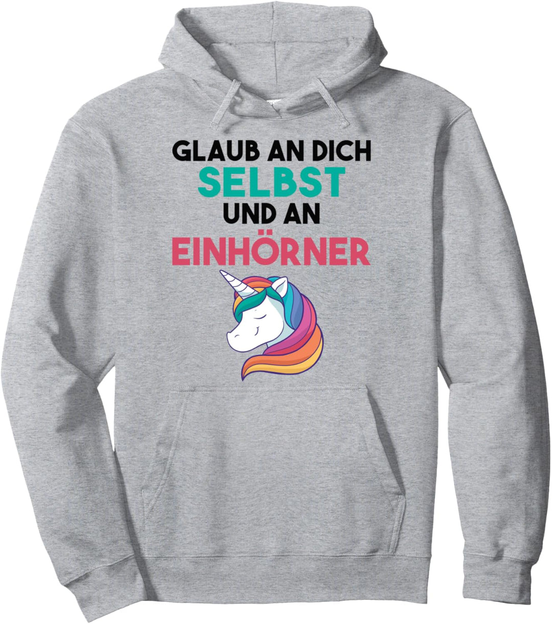 Glaub an dich selbst und an Einhörner Mädchen Einhorn Pullover Hoodie