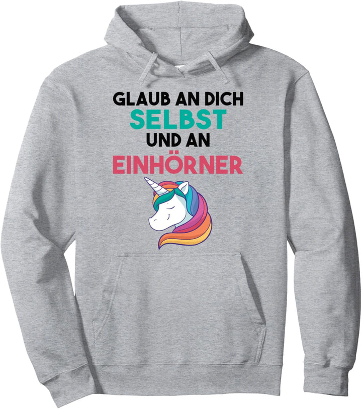 Glaub an dich selbst und an Einhörner Mädchen Einhorn Pullover Hoodie
