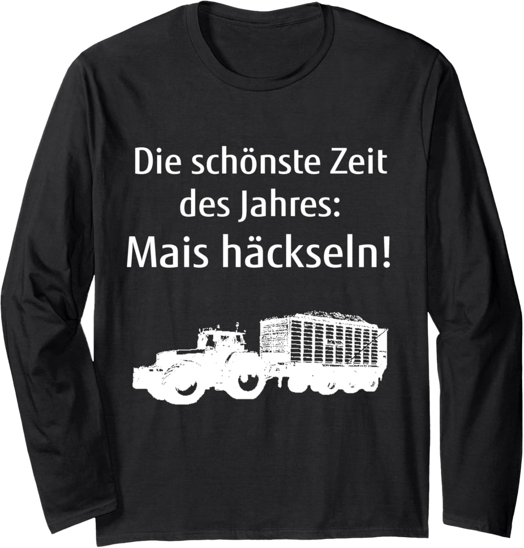 Mais häckseln Landwirt Bauer Lohnunternehmer Traktor Trecker Langarmshirt