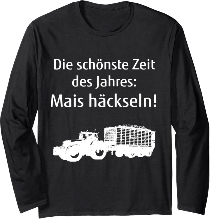 Mais häckseln Landwirt Bauer Lohnunternehmer Traktor Trecker Langarmshirt