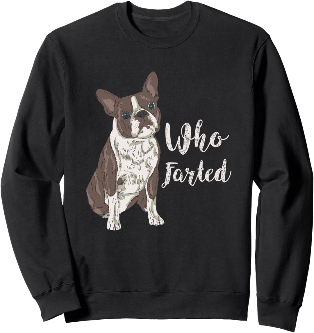 Witziger Hundespruch - Who Farted? - Boston Terrier Sweatshirt