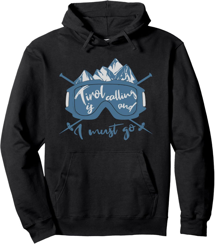 Tirol is calling, Urlaub, Tiroler Berge, Skiing, Skifahrer Pullover Hoodie