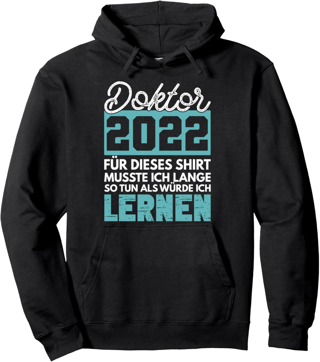 Doktor 2022 Promotion Geschenk für Doktor mit Humor Pullover Hoodie
