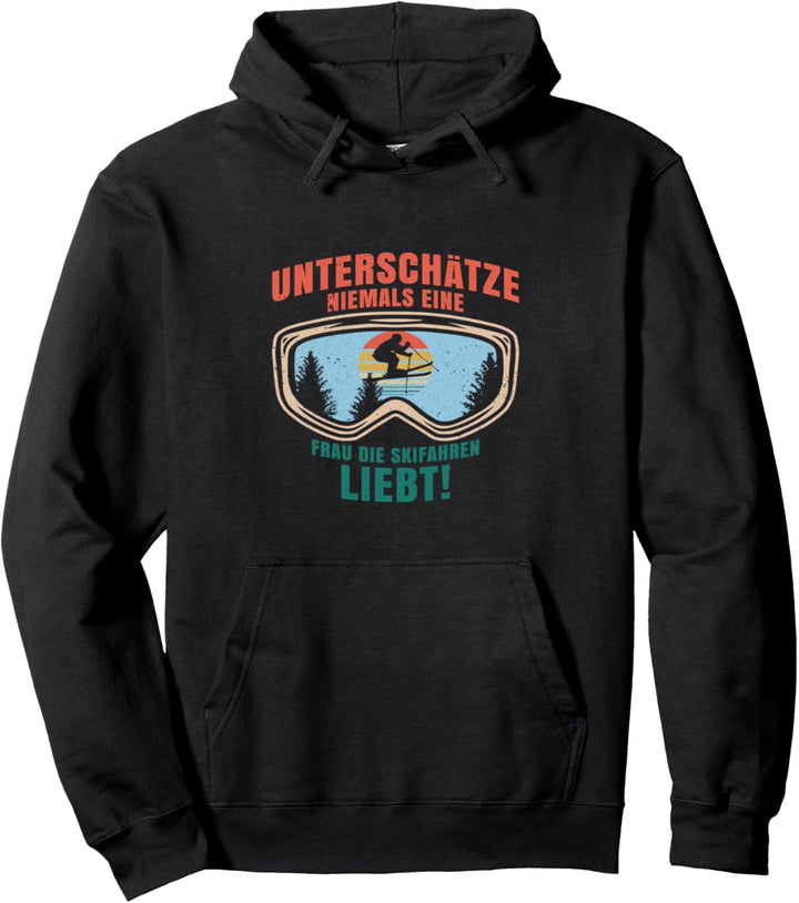 Unterschätze niemals eine Frau die Skifahren liebt Geschenk Pullover Hoodie