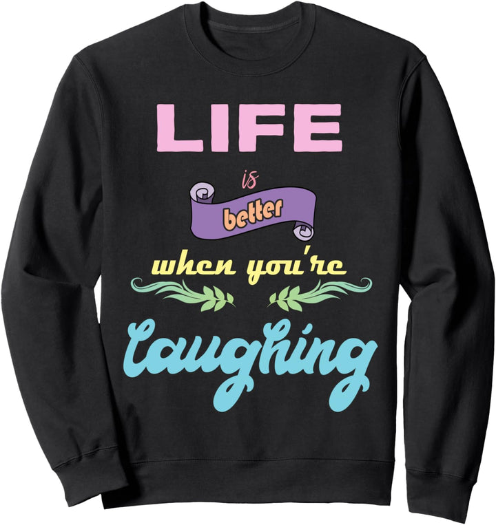 Lachen Zitat Sweatshirt