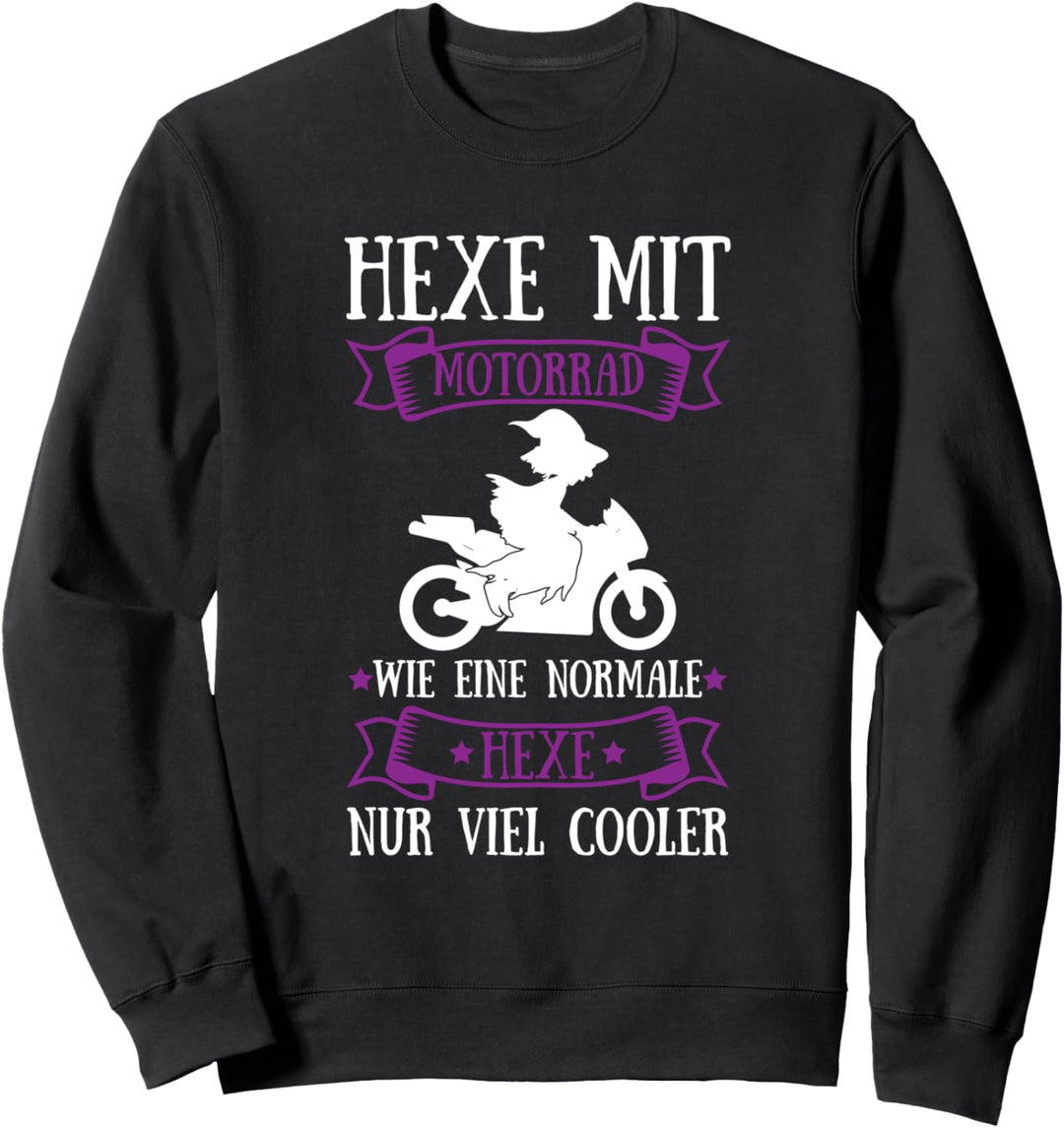 Hexe Mit Motorrad Wie Eine Normale Hexe Nur Viel Cooler Sweatshirt
