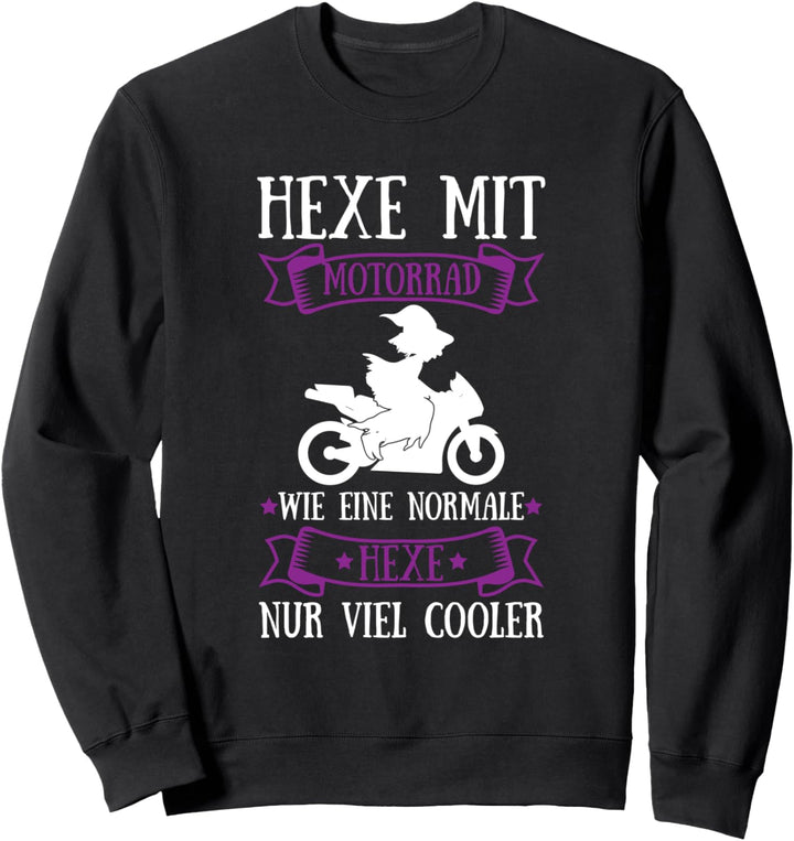 Hexe Mit Motorrad Wie Eine Normale Hexe Nur Viel Cooler Sweatshirt