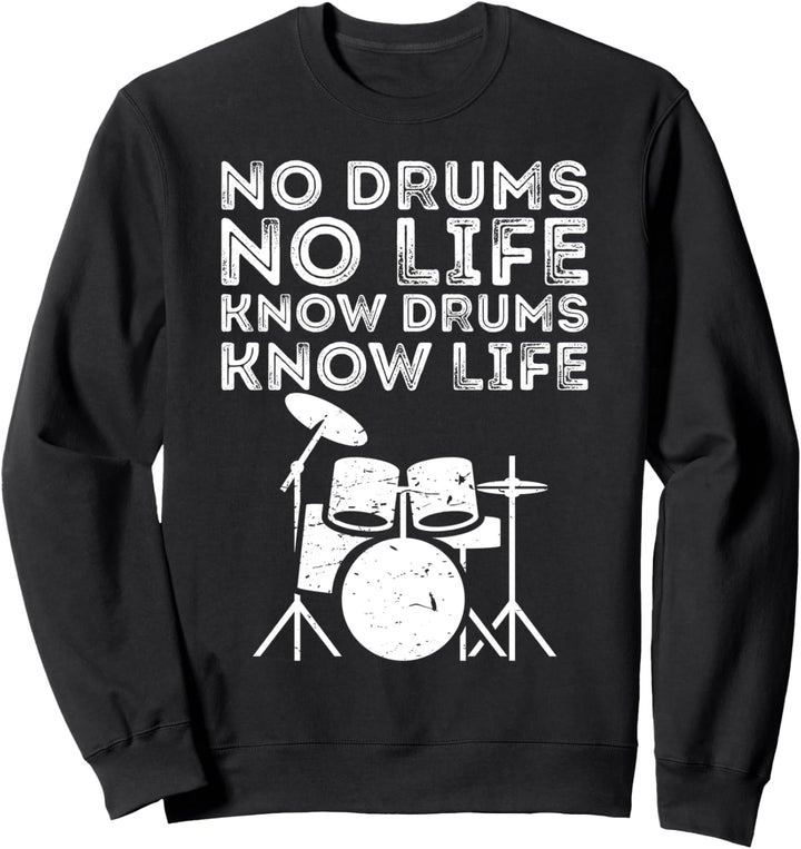 Keine Trommeln kein Leben Musiker Geschenk Fun T Shirt Sweatshirt