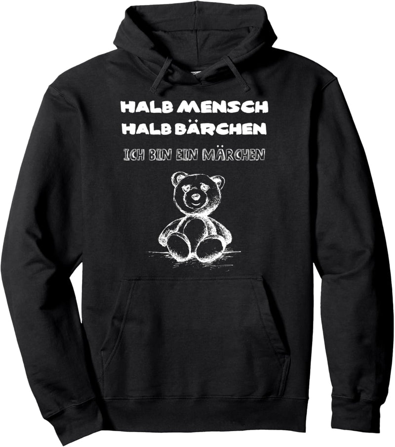 Halb Mensch, halb Bärchen ich bin ein Märchen lustiges Bären Pullover Hoodie