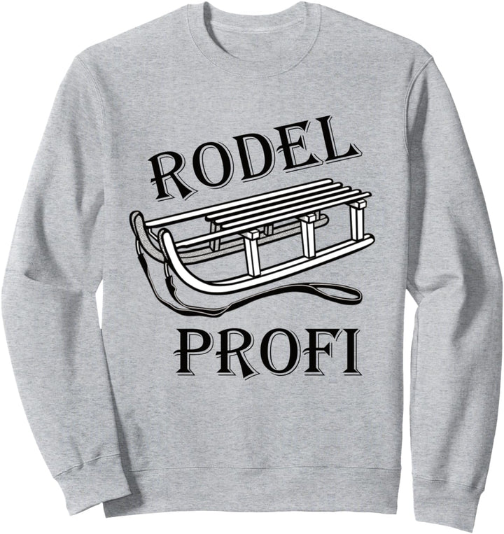 Rodelfahren Rodeln Schlittenfahrt Rodel Profi Sweatshirt
