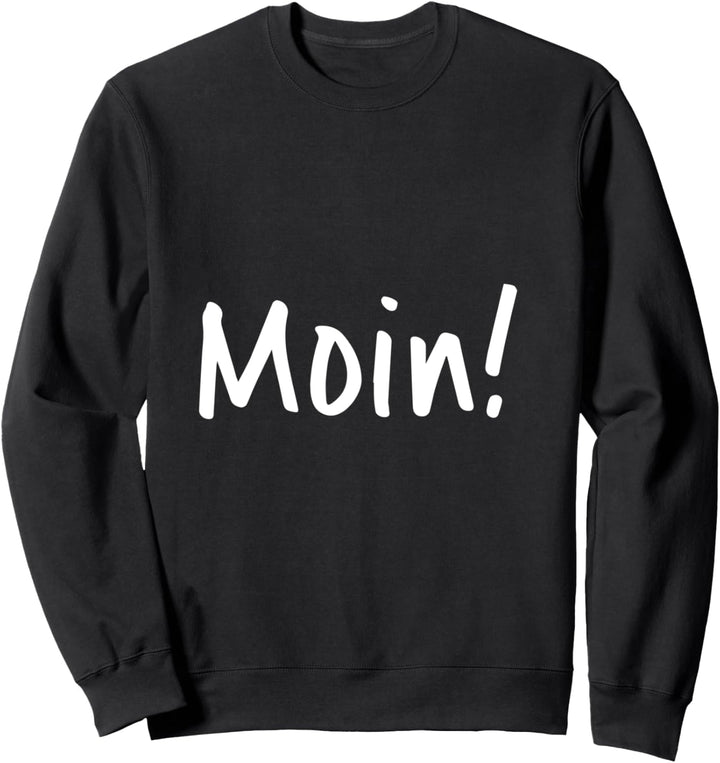 Moin Norddeutscher Humor plattdeutscher Spruch Geschenk Sweatshirt