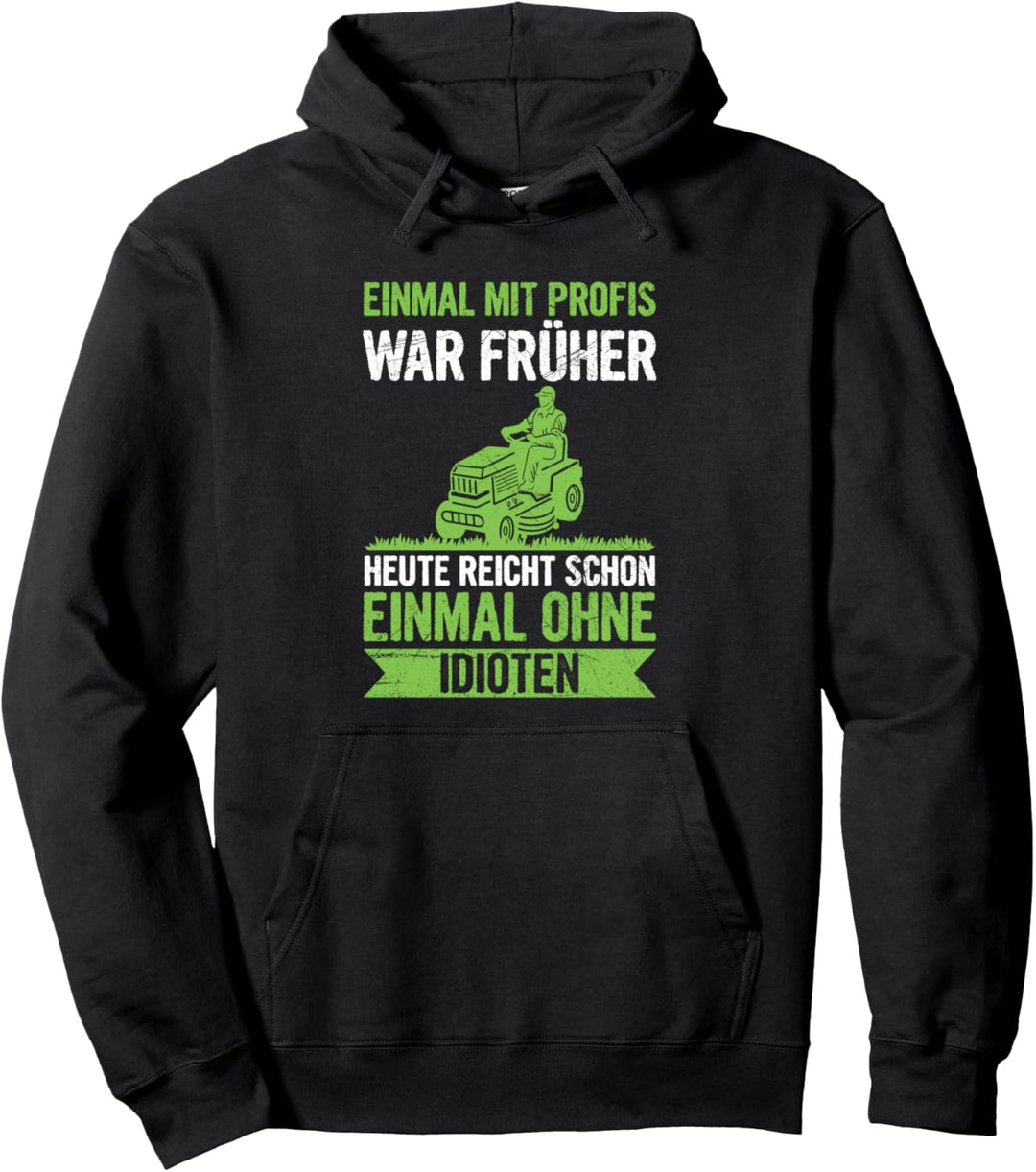 Einmal Mit Profis Arbeiten Landschaftsgärtner Rasenmäher Pullover Hoodie