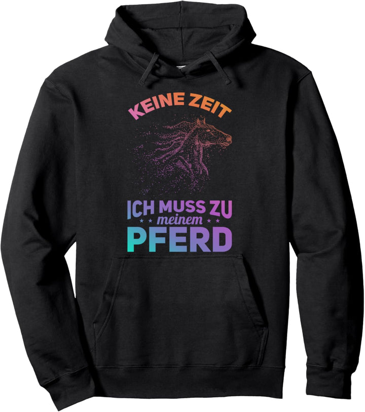 Lustige Damen Reiter Sprüche Keine Zeit Muss Zu Meinem Pferd Pullover Hoodie