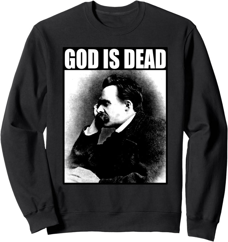 Friedrich Nietzsche | God is Dead | Philosophie Gott ist tot Sweatshirt