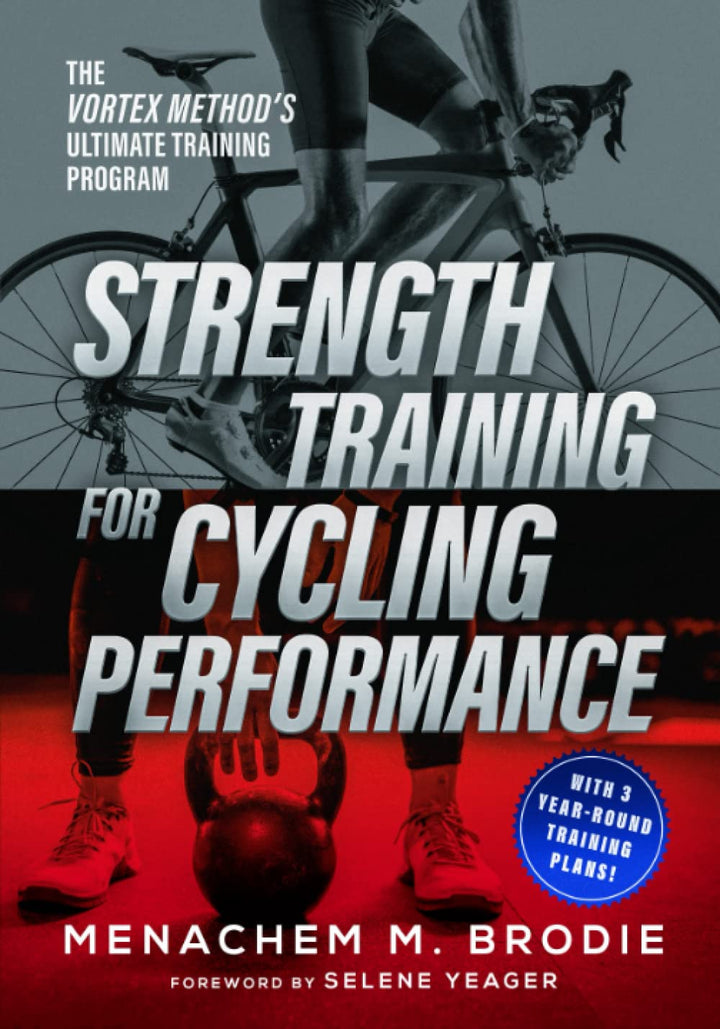 Strength Training for Cycling Performance: The Vortex Method’s Ultimate Training Program, Taschenbuc