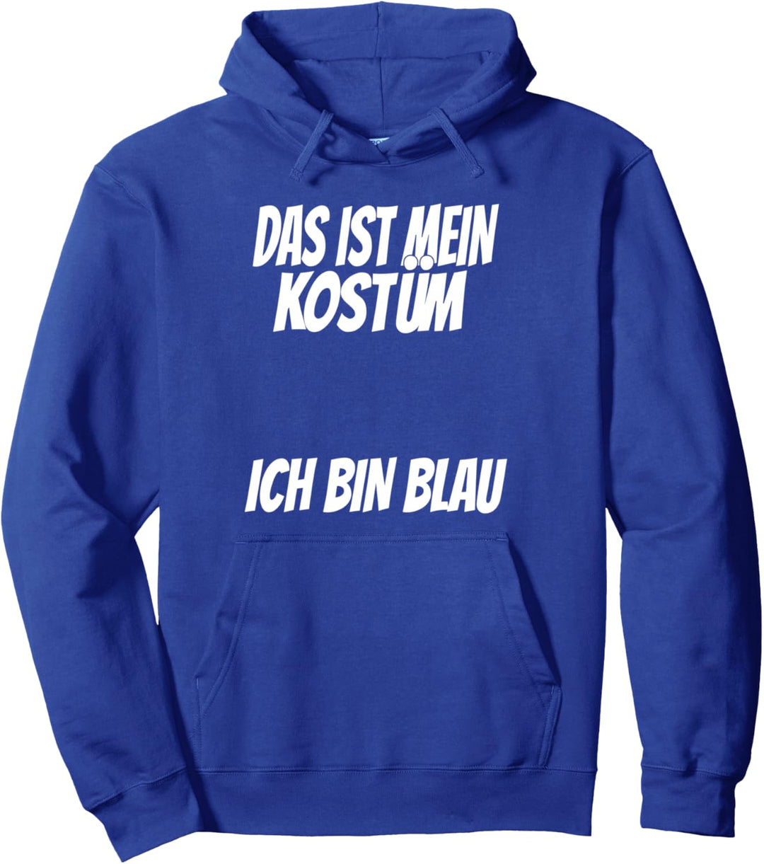 das ist mein Kostüm, ich bin blau - lustiges Karneval Pullover Hoodie