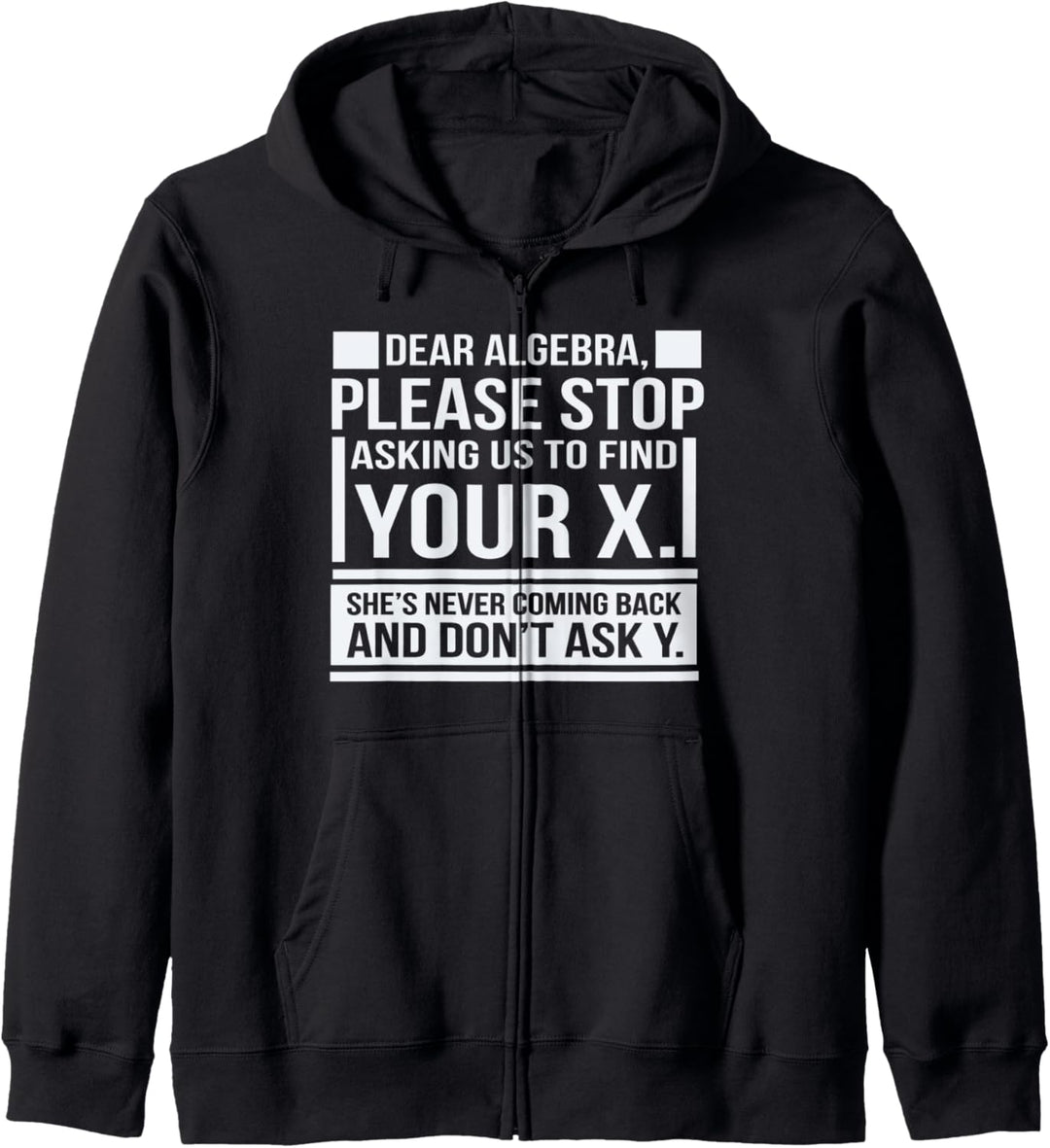 Dear Algebra Find X Ask Y Funny Math Saying Nerd Humor Pun Kapuzenjacke