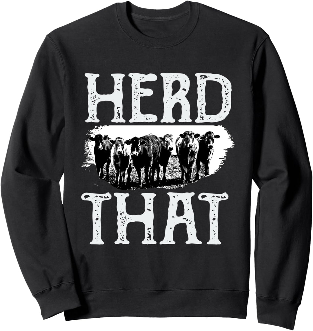 Herd That Funny Cattle Pun for Heifer Ranch Lovers Sweatshirt