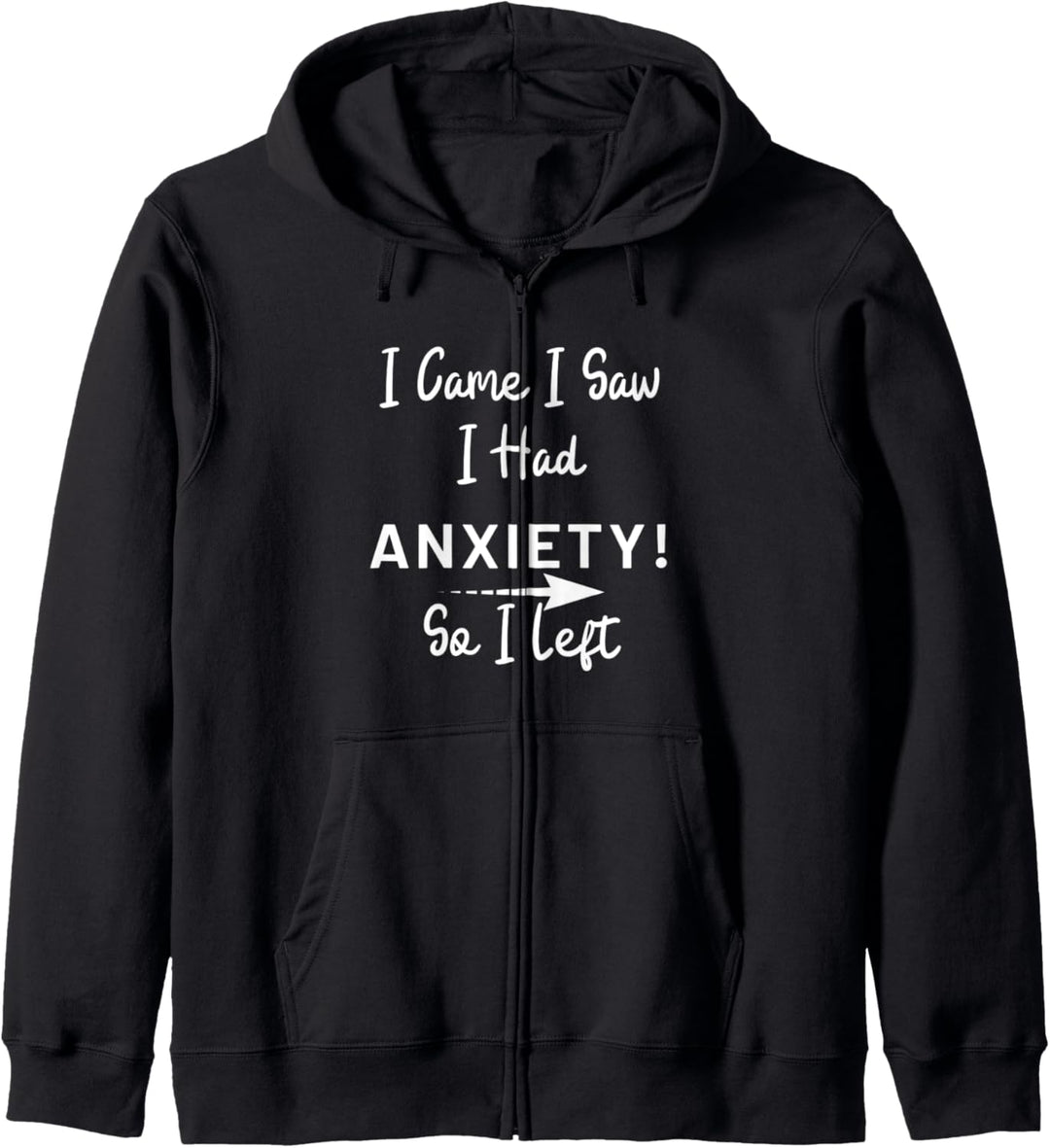 Funny I Came I Saw I Had Anxiety So I Left Gift Saying Women Kapuzenjacke