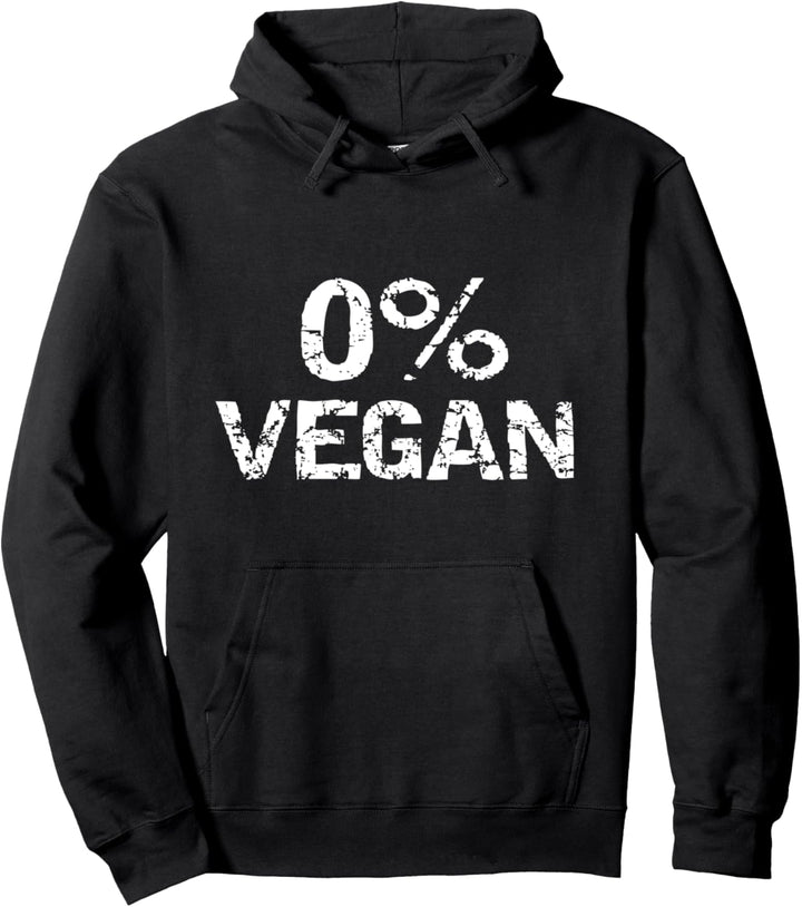 Distressed Meat Lover Joke Gift for Men Funny 0% Vegan Pullover Hoodie