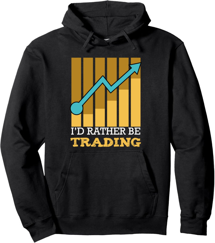 I'd Rather Be Trading Trader Aktien Börse Finanzen Pullover Hoodie