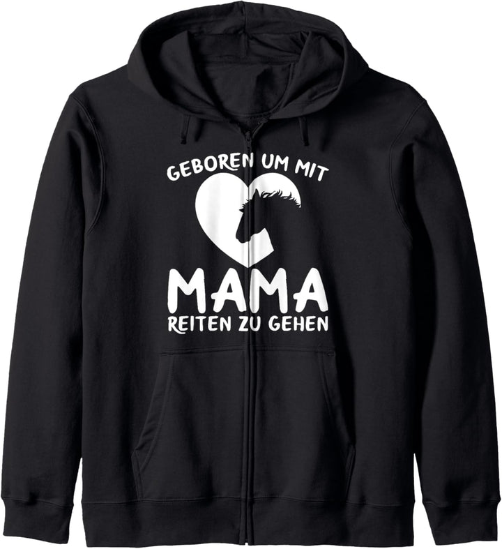 Geboren Um Mit Mama Reiten Zu Gehen Reiter Pferde Spruch Kapuzenjacke