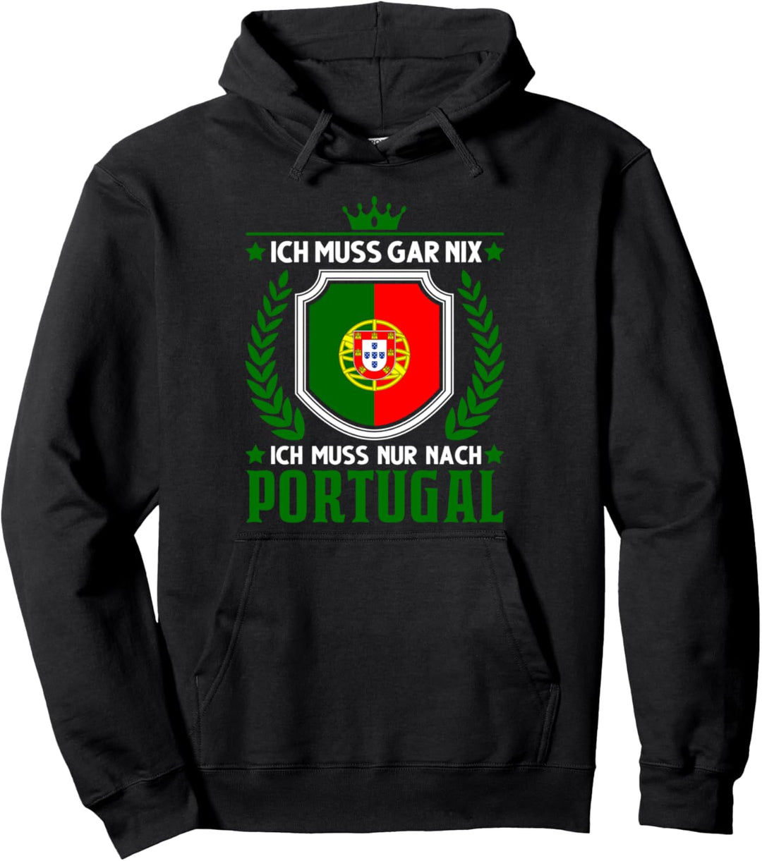 Ich muss gar nix Ich muss nur nach Portugal Madeira Pullover Hoodie