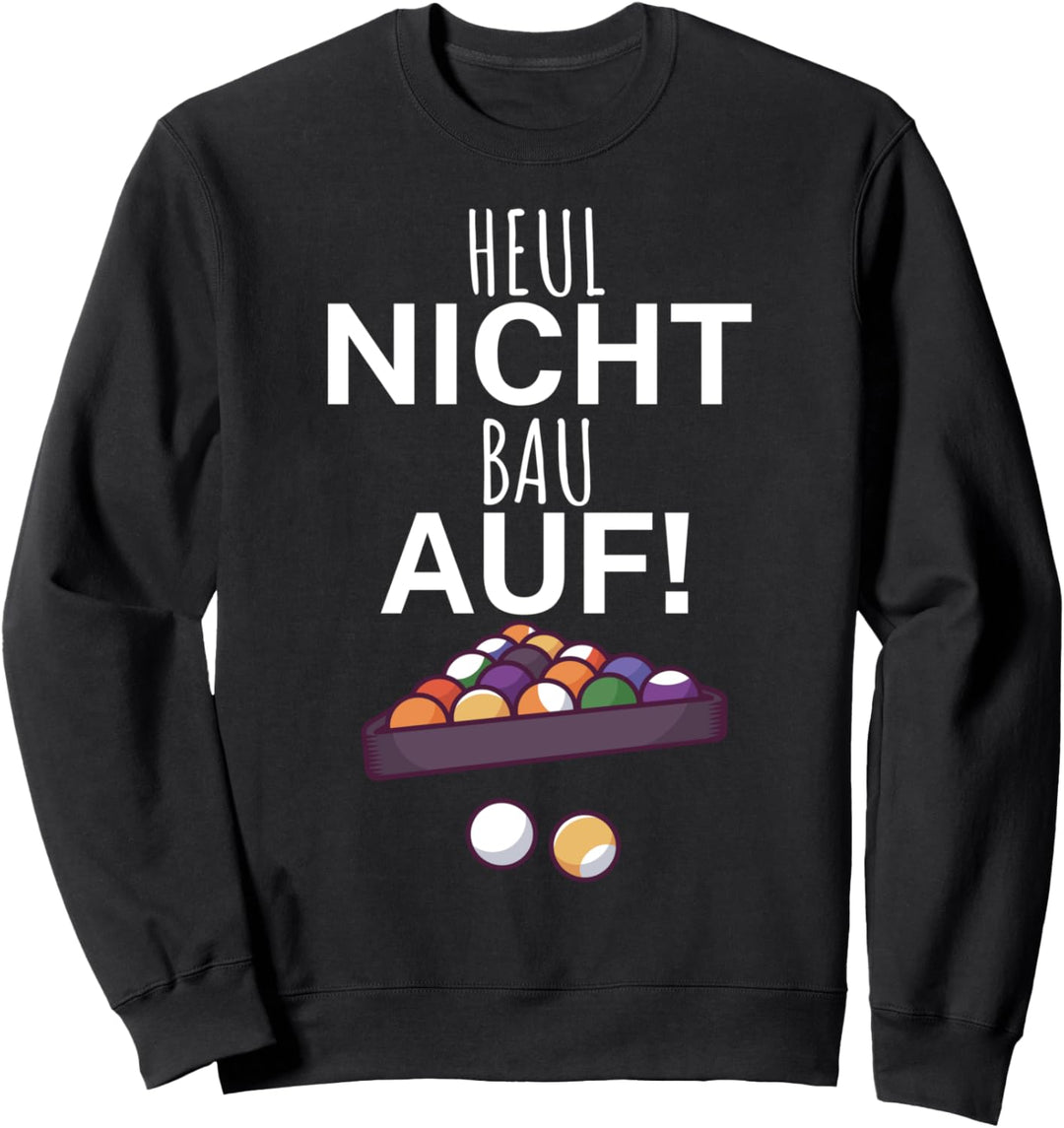 Lustiger Pool Billard Spruch für Snooker Billardspieler Sweatshirt