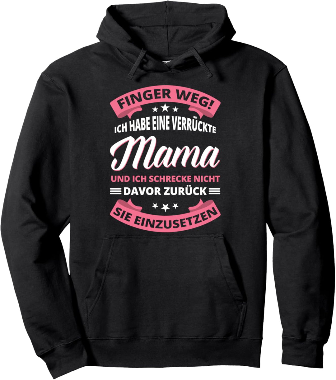 Ich habe Eine Verrückte Mama Mutter Muttertag Geschenk Pullover Hoodie