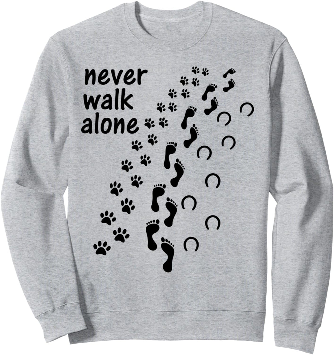 Never walk alone Tshirt für Hundebesitzer Frau Pferd Horse Sweatshirt