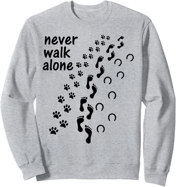Never walk alone Tshirt für Hundebesitzer Frau Pferd Horse Sweatshirt