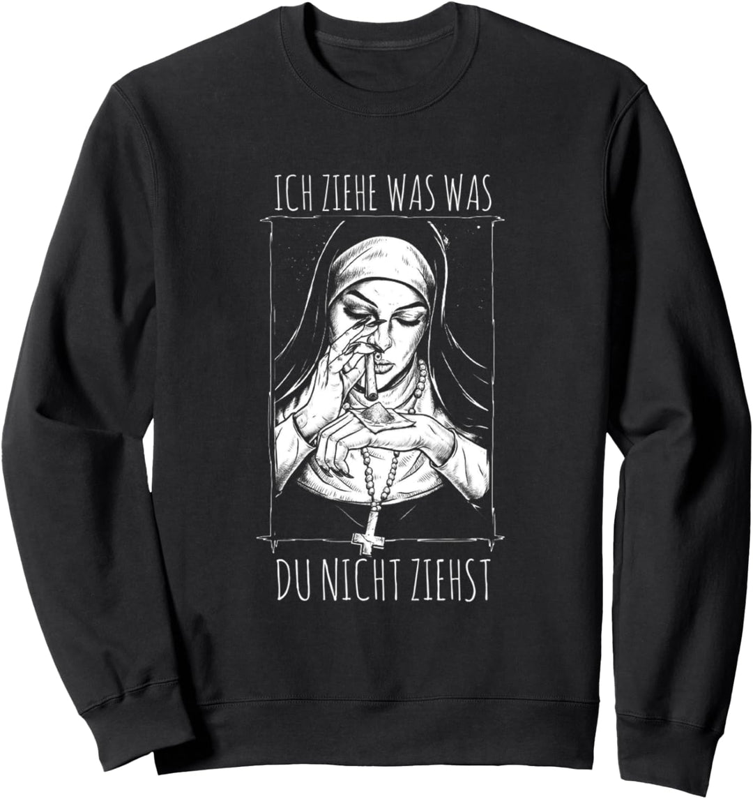 Ich Ziehe Was Was Du Nicht Ziehst Tekk HardTekk Nonne Sweatshirt