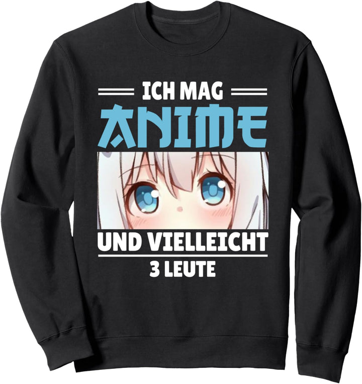 Ich mag Anime und vielleicht 3 Leute Japan Anime Otaku Manga Sweatshirt