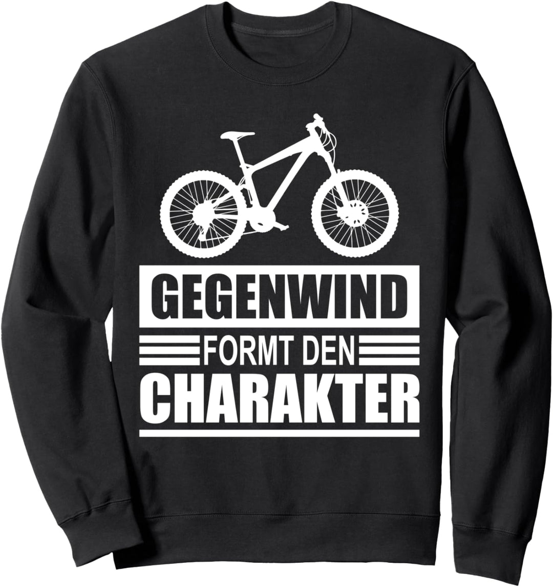 Gegenwind formt den Charakter Biker Downhill MTB Geschenk Sweatshirt