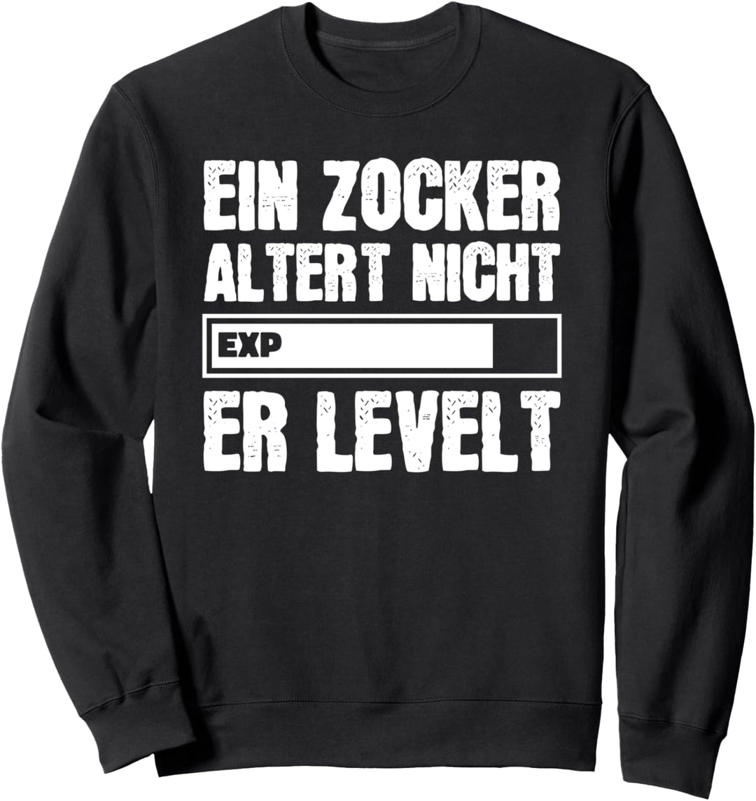 Gamer Geburtstags Spruch Ein Zocker Altert Nicht Er Levelt Sweatshirt