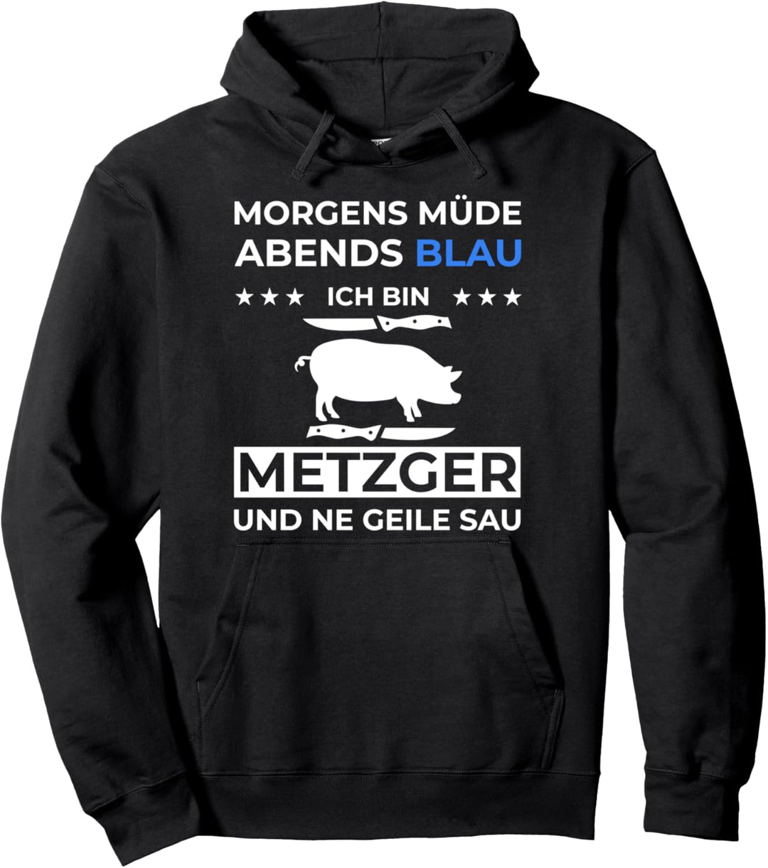 Metzgermeister Morgens Müde Abends Blau Metzger Pullover Hoodie