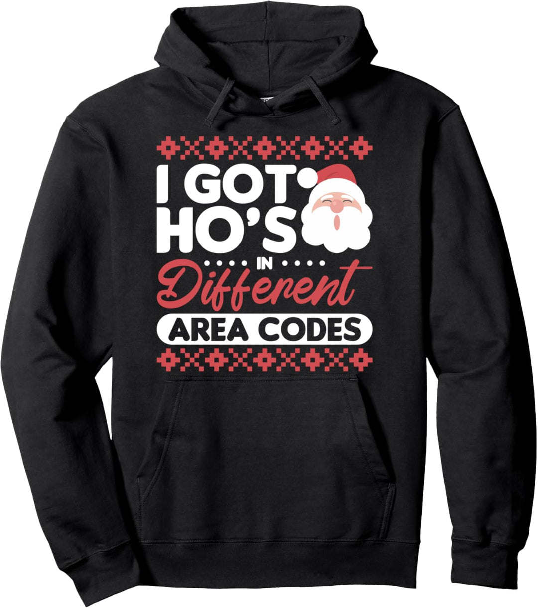 Funny Santa Claus - I Got Ho's In Different Area Codes Xmas Pullover Hoodie