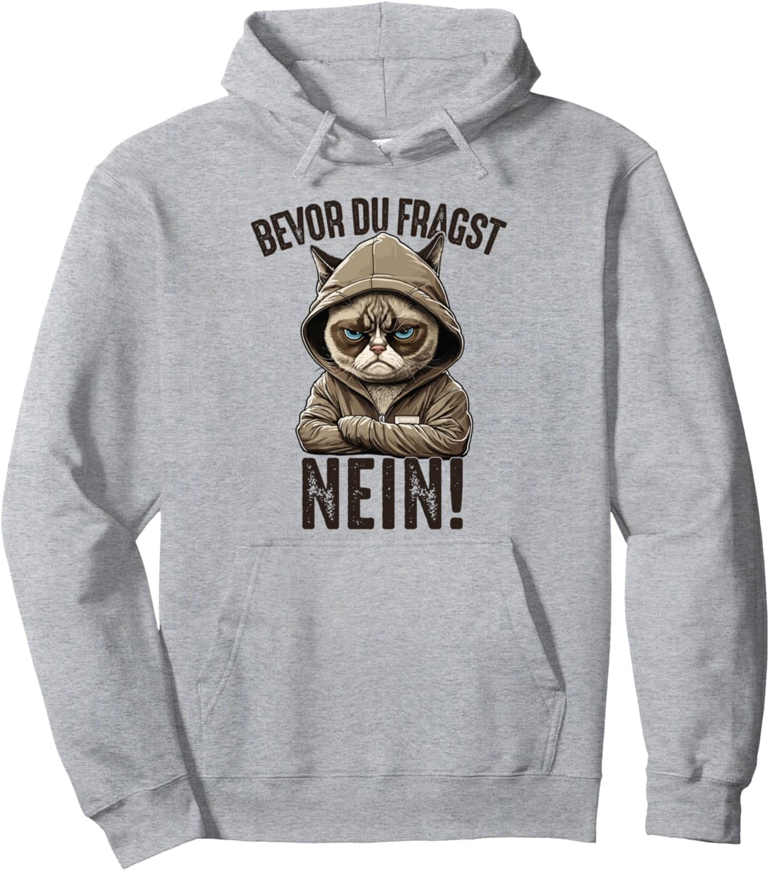 Bevor du fragst NEIN Katzen Spruch Katze Pullover Hoodie