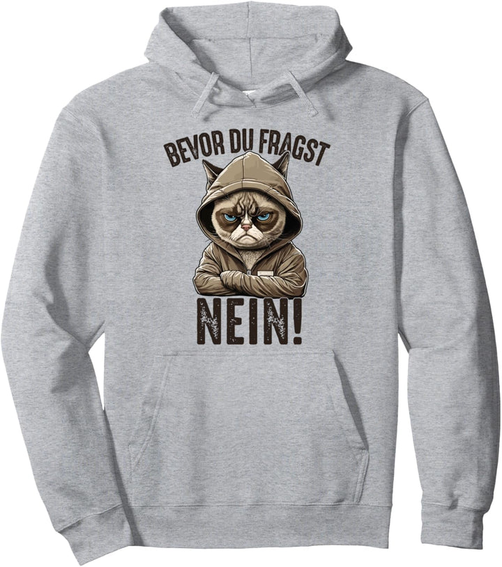 Bevor du fragst NEIN Katzen Spruch Katze Pullover Hoodie